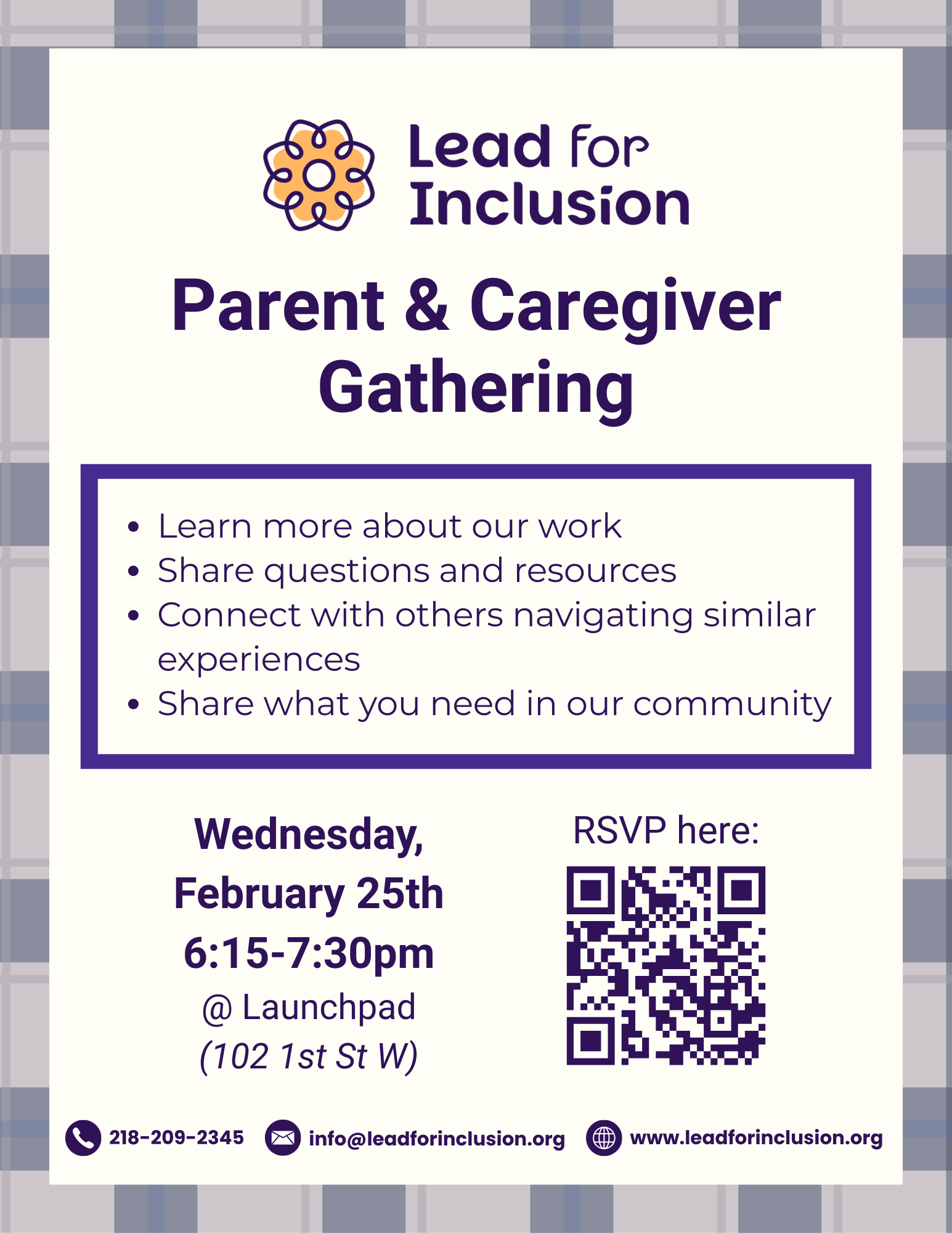 Flyer for a "Parent & Caregiver Gathering" hosted by Lead for Inclusion. Event is on Wednesday, February 25th from 6:15–7:30 PM at Launchpad (102 1st St W). Includes RSVP QR code. Topics: learning about Lead for Inclusion, sharing resources, connecting with others, and discussing community needs. Contact info and website included. Background features a blue plaid pattern.