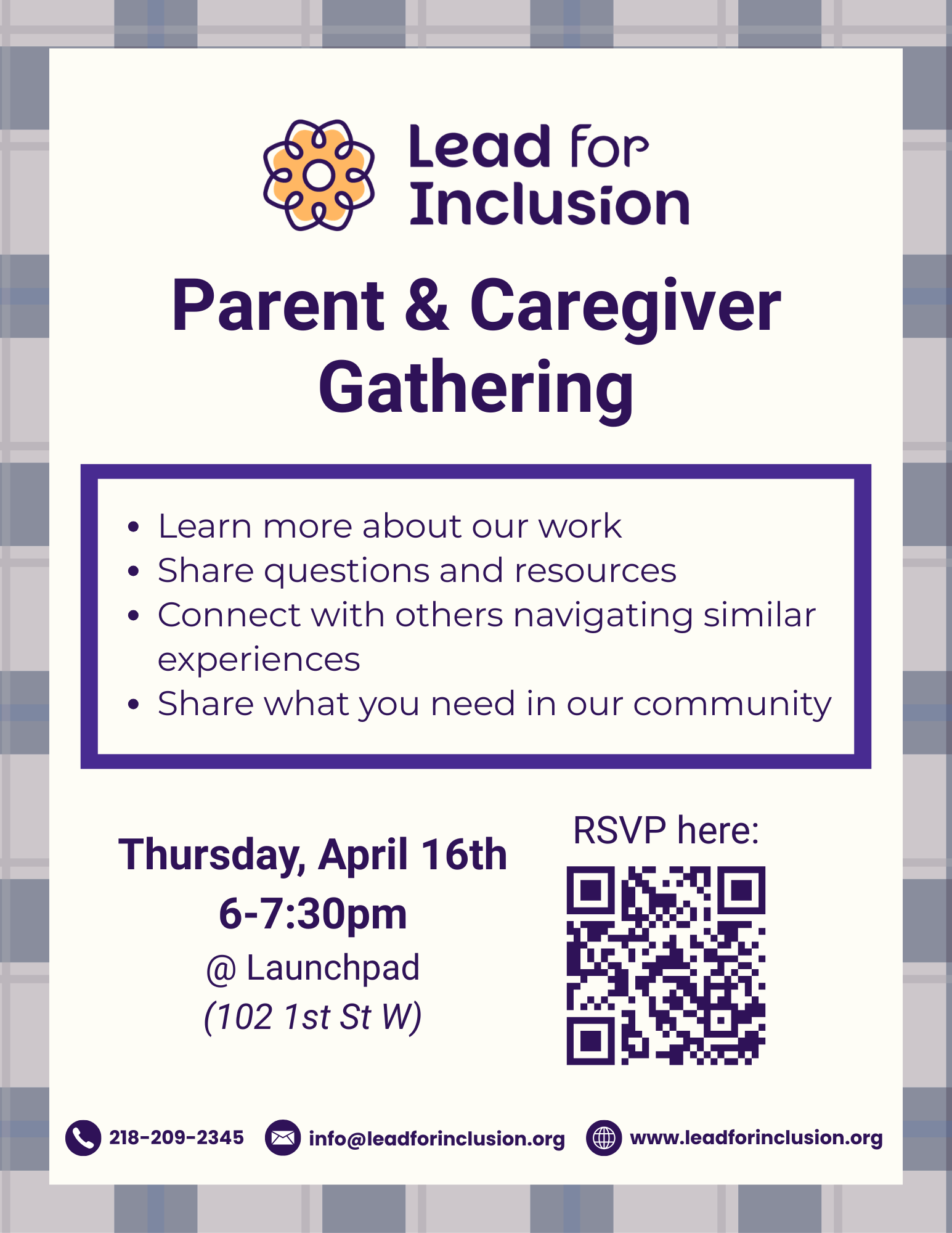 Flyer for a "Parent & Caregiver Gathering" hosted by Lead for Inclusion. Event is on Thursday, April 16th from 6–7:30 PM at Launchpad (102 1st St W). Includes RSVP QR code. Topics: learning about Lead for Inclusion, sharing resources, connecting with others, and discussing community needs. Contact info and website included. Background features a blue plaid pattern.